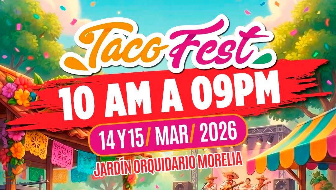 Taco Fest llega a Morelia con dos días de sabor, música y ambiente familiar