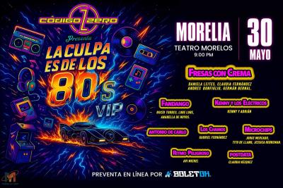 Morelia vibrará con “La Culpa es de los 80s” en el Teatro Morelos
