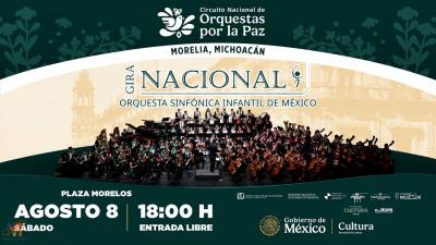 La Orquesta Sinfónica Infantil de México ofrecerá concierto gratuito en Morelia este 8 de agosto