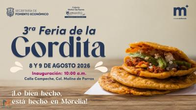 Morelia celebrará la 3ª Feria de la Gordita con dos días de tradición y sabor en Molino de Parras
