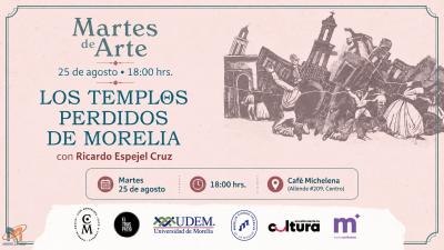 Invitan a conocer los “Templos Perdidos de Morelia”